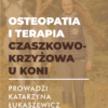 Certyfikowany webinar- Osteopatia i terapia czaszkowo krzyżowa u koni (nagranie)