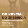 Certyfikowany webinar- Od krycia do źrębięcia (nagranie)