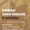 Certyfikowany webinar- Dosiad jako dialog z koniem (nagranie)