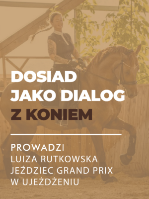 Certyfikowany webinar- Dosiad jako dialog z koniem (nagranie)