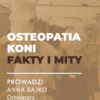 Certyfikowany webinar- Osteopatia koni. Fakty i mity