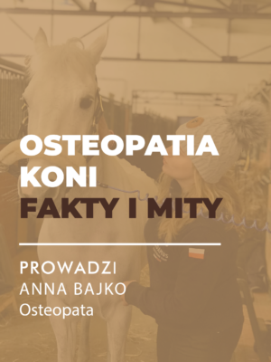 Certyfikowany webinar- Osteopatia koni. Fakty i mity
