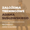 Cartyfikowany webinar- Założenia treningowe Adama Susłowskiego