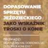 Certyfikowany webinar- Dopasowanie sprzętu jeździeckiego jako wskaźnik troski o konie (nagranie)